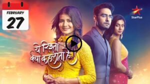 Yeh Rishta Kya Kehlata Hai Written Update 27 February 2025